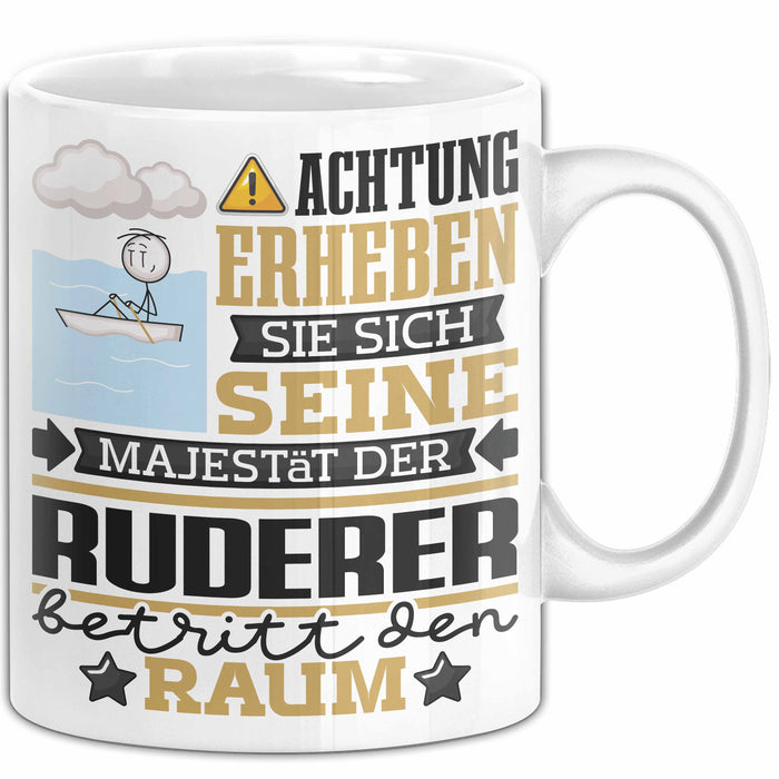 Ruderer Geschenk Tasse Lustiger Spruch Erheben Sie Sich Der Ruderer Betritt den Raum Weiß Trendation