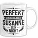 Susanne Tasse Geschenk Perfekt Sein Kann Jeder Geschenkidee Geburtstag Weiß Trendation
