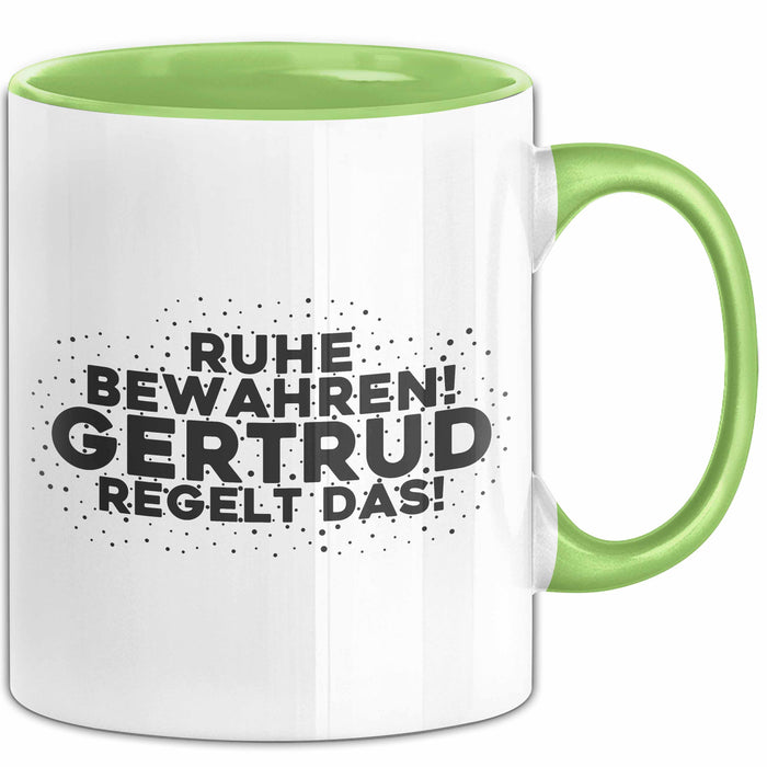 Gertrud Tasse Ruhe Bewahren! Gertrud Regelt Das! Geschenk
