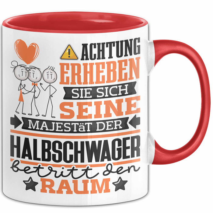Halbschwager Geschenk Tasse Lustiger Spruch Erheben Sie Sich Der Halbschwager Betritt den Raum Rot Trendation