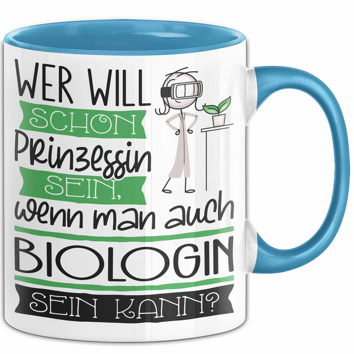Biologin Tasse Geschenk Spruch Wer Will Schon Prinzessin Sein Wenn Man Auch Biologin Sein Kann Blau Trendation
