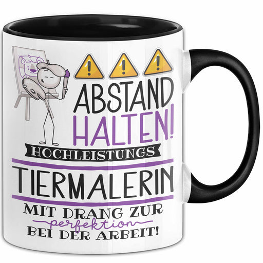 Tiermalerin Tasse Geschenk Lustig Abstand Halten Hochleistungs-Tiermalerin Mit Drang Zur Perfektion Bei Der Arbeit Trendation