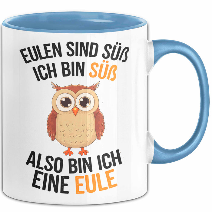 Eule Tierliebhaber Tasse Geschenk Lustige Geschenkidee Spruch Eulen Sind Süß Ich Bin Süß Also Bin Ich Eine Eule Blau Trendation