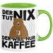 Kaffee-Liebhaber Geschenk Tasse Geschenkidee für Kollegen Der Tut Nix Der Will Nur Kaffee trinken Grün Trendation