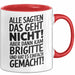 Brigitte Tasse Geschenk Alle Sagten Das Geht Nicht Aber Dann Kam Brigitte Und Hat Es Einfach Gemacht Geschenkidee Becher mit Name Rot Trendation