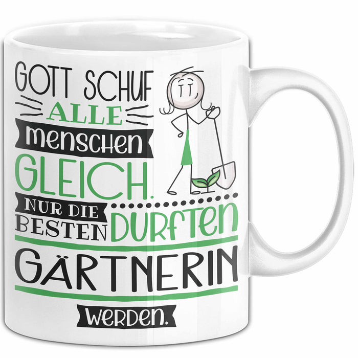 Gärtnerin Geschenk Becher Tasse Gott Schuf Alle Menschen Gleich Nur Die Besten Durfeten Gärtnerin Werden Geschenkidee Lustig Weiß Trendation