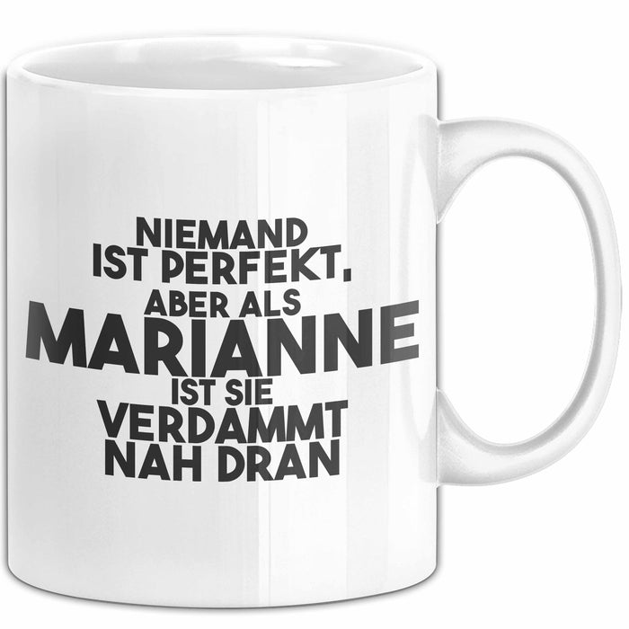 Marianne Tasse Niemand Ist Perfekt, Marianne Ist Nah Dran Geschenk