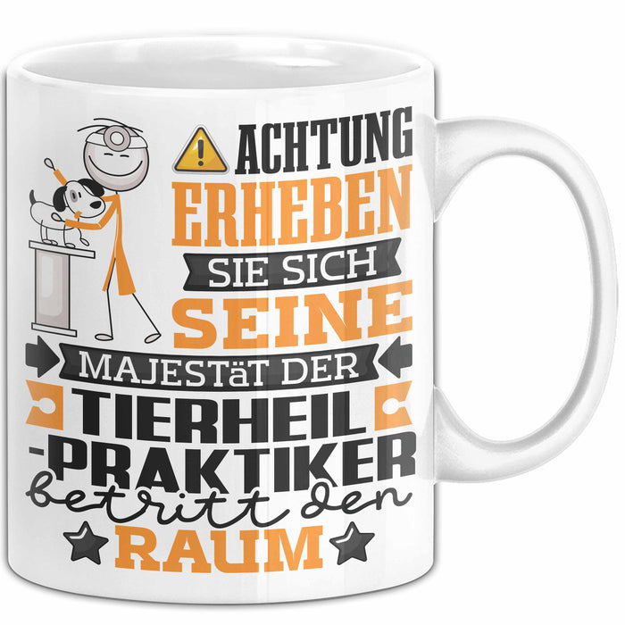 Tierheilpraktiker Geschenk Tasse Lustiger Spruch Erheben Sie Sich Der Tierheilpraktiker Betritt den Raum Weiß Trendation