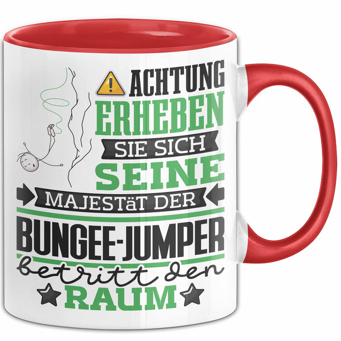 Bungee-Jumper Geschenk Tasse Lustiger Spruch Erheben Sie Sich Der Bungee-Jumper Betritt den Raum Rot Trendation