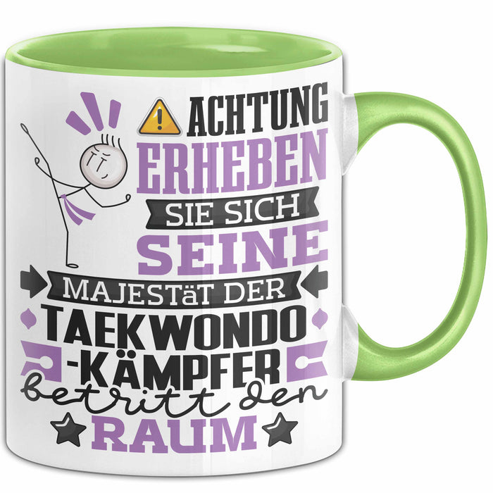 Taekwondo-Kämpfer Geschenk Tasse Lustiger Spruch Erheben Sie Sich Der Taekwondo-Kämpfer Betritt den Raum Grün Trendation