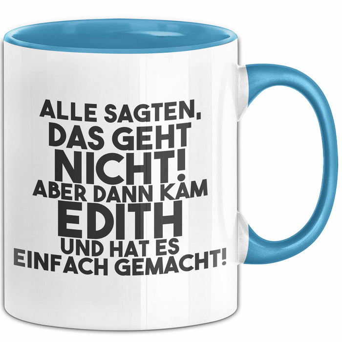 Edith Tasse Alle Sagten Das Geht Nicht, Aber Dann Kam Edith Geschenk