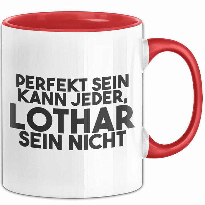 Lothar Tasse Perfekt Sein Kann Jeder, Lothar Sein Nicht Geschenk