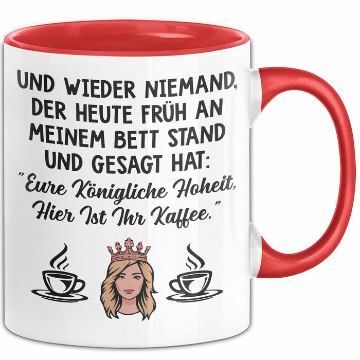 Kaffeeliebhaber Tasse Geschenk Lustige Geschenkidee Spruch Und Wieder Niemand Der Huete Fruh An Meinem Bett Stand Rot Trendation