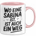 Sabina Tasse Geschenk Wo Eine Sabina Ist Ist Auch Ein Weg Geschenkidee Becher mit Name Rosa Trendation