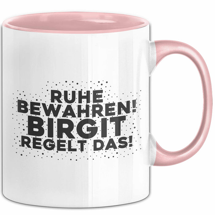 Birgit Tasse Ruhe Bewahren! Birgit Regelt Das! Geschenk