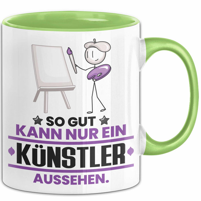 Künstler Geschenk Tasse So Gut Kann Nur Ein Künstler Aussehen Geschenkidee Kaffee-Becher Grün Trendation