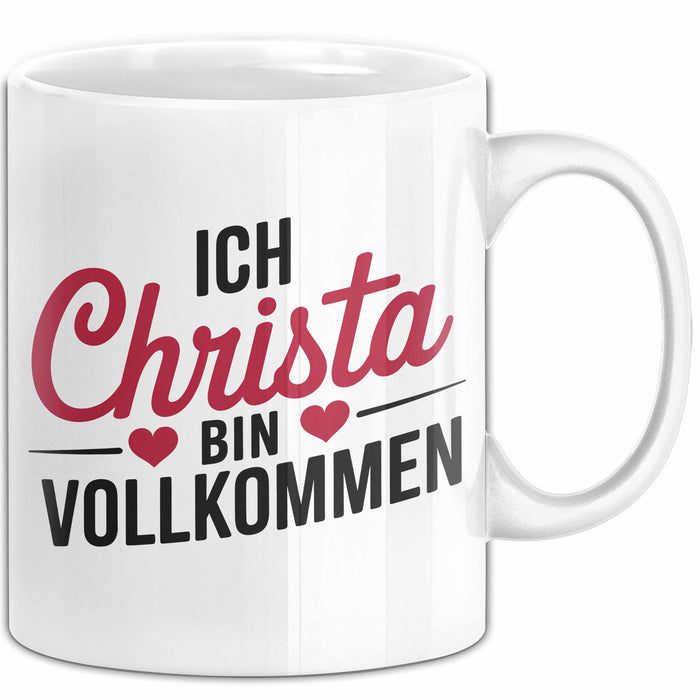 Christa Tasse Geschenk Ich Bin Vollkommen Christa Geschenkidee Geburtstag Weiß Trendation