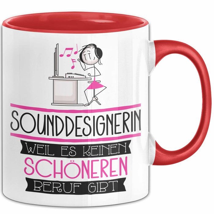 Sounddesignerin Weil Es Keinen Schöneren Beruf Gibt Tasse Geschenk für Eine Sounddesignerin Lustig Rot Trendation
