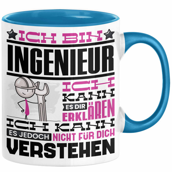 Ingenieur Geschenk Tasse Geschenkidee für Ingenieur Geburtstag Lustiger Spruch Ich Bin Ingenieur Ich Kann Es Dir Erklären Aber Nicht Für Dich Verstehen Blau Trendation