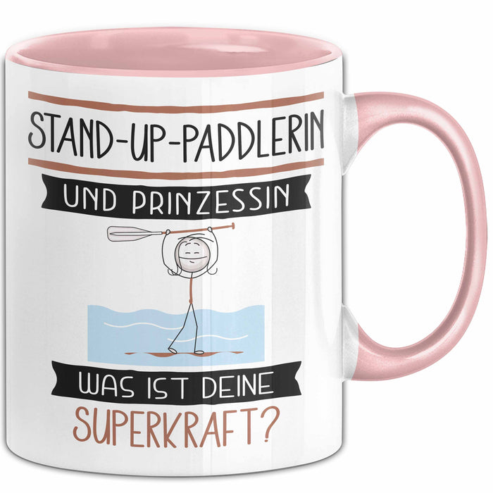Stand-Up-Paddlerin Und Prinzessin Tasse Geschenk Für Eine Stand-Up-Paddlerin Geburtstag Was Ist Deine Superkraft Rosa Trendation