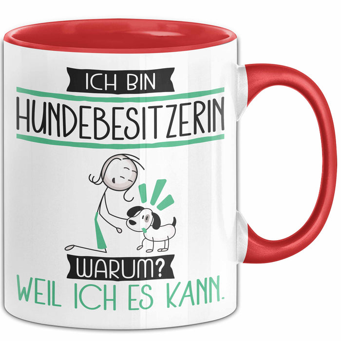 Hundebesitzerin Tasse Geschenk Ich Bin Hundebesitzerin Warum Weil Ich Es Kann Geschenkidee Geburtstag Rot Trendation
