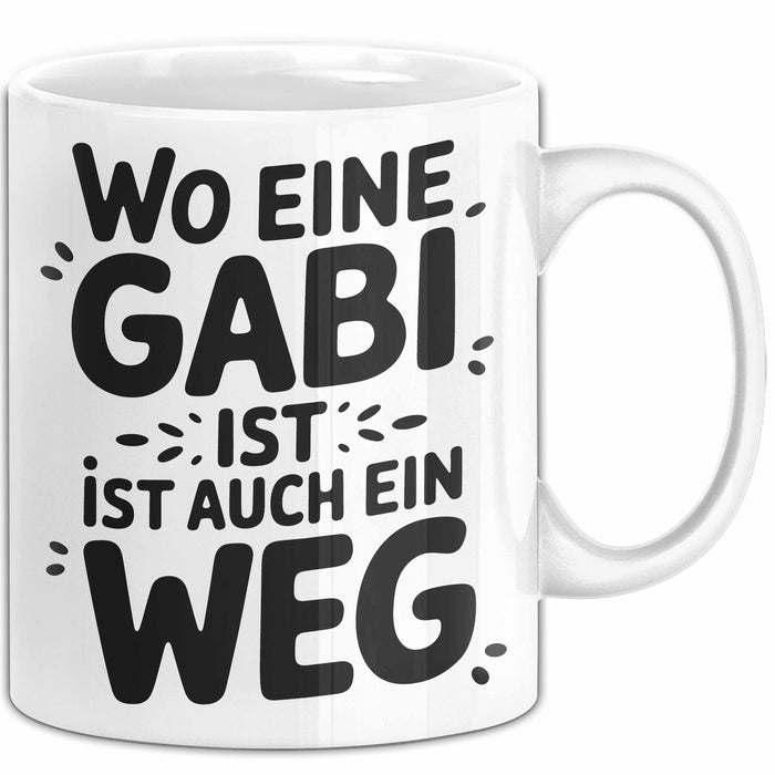 Gabi Tasse Geschenk Wo Eine Gabi Ist Ist Auch Ein Weg Geschenkidee Becher mit Name Weiß Trendation