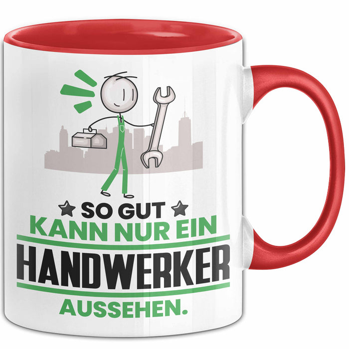 Handwerker Geschenk Tasse So Gut Kann Nur Ein Handwerker Aussehen Geschenkidee Kaffee-Becher Rot Trendation
