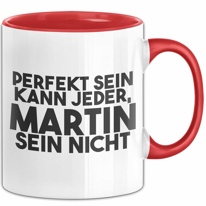 Martin Tasse Perfekt Sein Kann Jeder, Martin Sein Nicht Geschenk