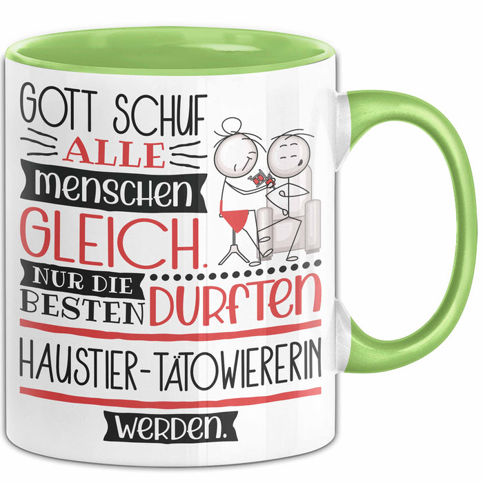 Haustier-Tätowiererin Geschenk Becher Tasse Gott Schuf Alle Menschen Gleich Nur Die Besten Durfeten Haustier-Tätowiererin Werden Geschenkidee Lustig Grün Trendation