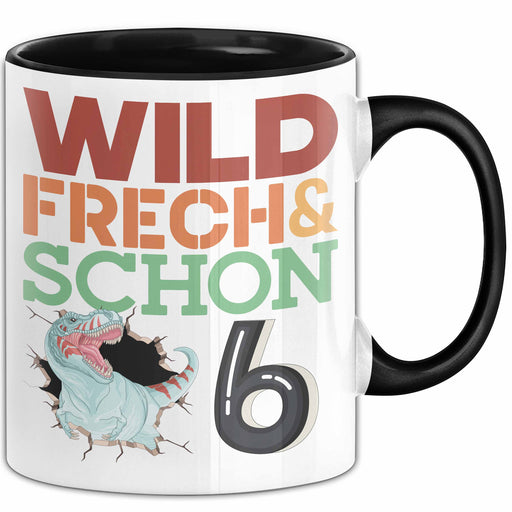 6. Geburtstag Geschenk Tasse Becher Wild Frech Und Schon 6 Trendation