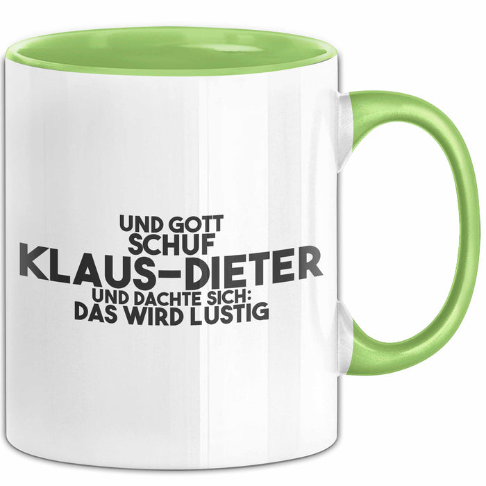 Klaus-Dieter Tasse Gott Schuf Klaus-Dieter: Das Wird Lustig Geschenk
