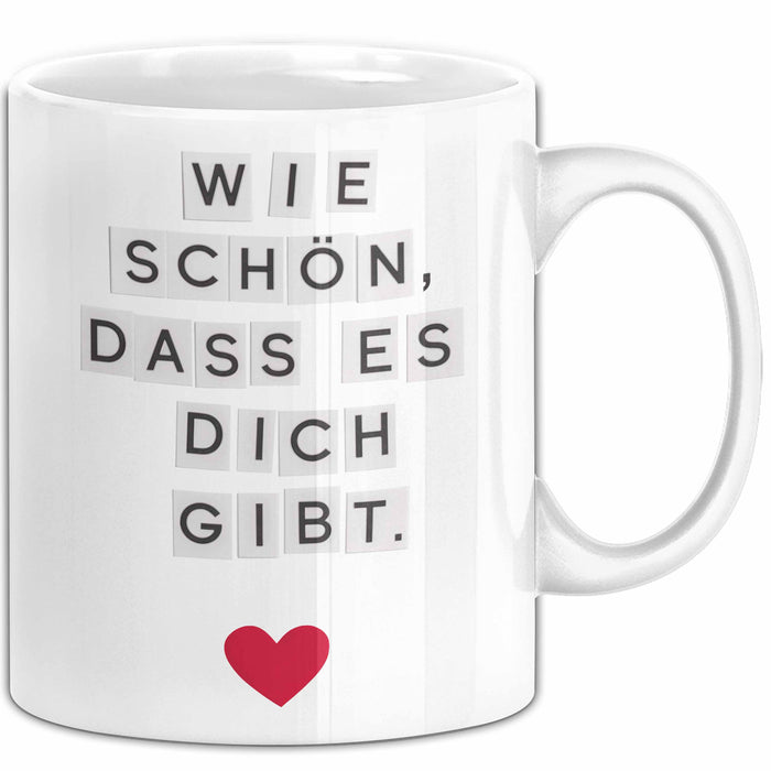 Liebe Romantisch Geburtstagsfeier Tasse Geschenk Lustige Geschenkidee Spruch Wie Schön Dass Es Dich Gibt Weiß Trendation