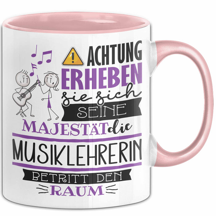 Musiklehrerin Tasse Geschenk Lustiger Spruch Bitte Erheben Sie Sich Seine Majestät Die Musiklehrerin Betritt Den Raum Rosa Trendation