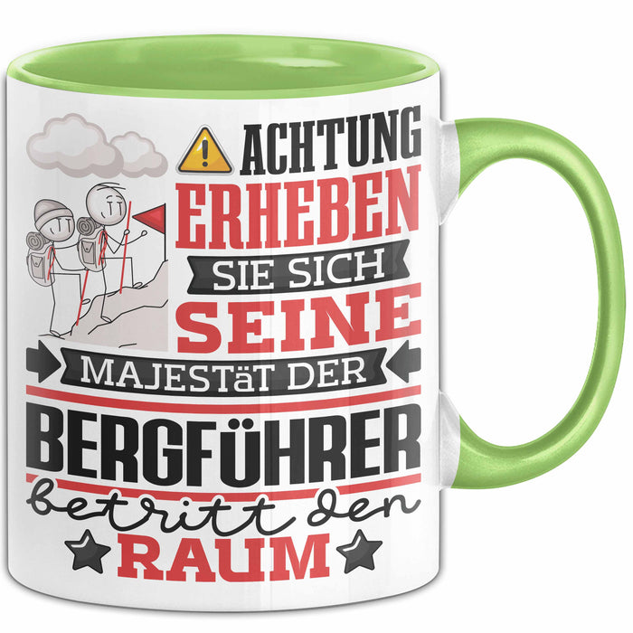 Bergführer Geschenk Tasse Lustiger Spruch Erheben Sie Sich Der Bergführer Betritt den Raum Grün Trendation