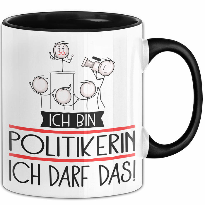 Geschenk für Politikerin Tasse Lustige Geschenkidee Geburtstag Ich Bin Politikerin Ich Darf Das Trendation