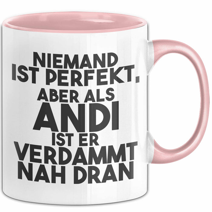 Andi Tasse Niemand Ist Perfekt, Aber Als Andi Ist Er Verdammt Nah Dran