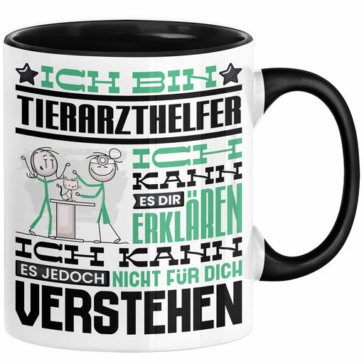 Tierarzthelfer Geschenk Kaffee-Tasse Geschenkidee für Tierarzthelfer Ich Bin Tierarzthelfer Ich Kann Es Dir Erklären Jedoch Nicht Für Dich Verstehen Spruch Lustig Schwarz Trendation