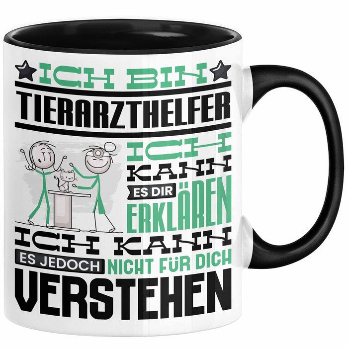 Tierarzthelfer Geschenk Kaffee-Tasse Geschenkidee für Tierarzthelfer Ich Bin Tierarzthelfer Ich Kann Es Dir Erklären Jedoch Nicht Für Dich Verstehen Spruch Lustig Schwarz Trendation