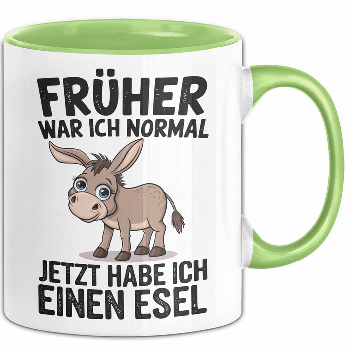 Esel Tier Tasse Geschenk Lustige Geschenkidee Spruch Früher War Ich Normal Jetzt Habe Ich Einen Esel Grün Trendation