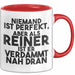 Reiner Tasse Niemand Ist Perfekt, Aber Als Reiner Ist Er Verdammt Nah Dran Rot Trendation