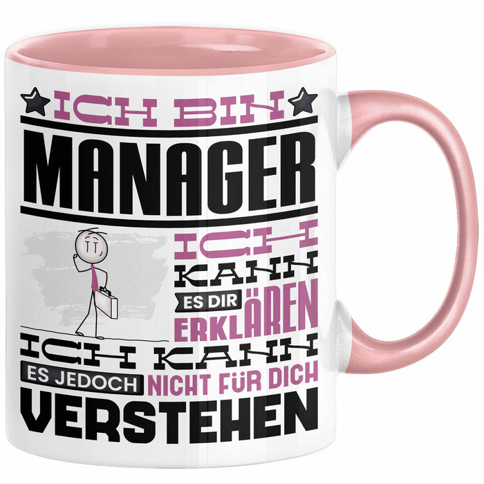 Manager Geschenk Tasse Geschenkidee für Manager Geburtstag Lustiger Spruch Ich Bin Manager Ich Kann Es Dir Erklären Aber Nicht Für Dich Verstehen Funny Rosa Trendation