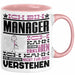 Manager Geschenk Tasse Geschenkidee für Manager Geburtstag Lustiger Spruch Ich Bin Manager Ich Kann Es Dir Erklären Aber Nicht Für Dich Verstehen Funny Rosa Trendation
