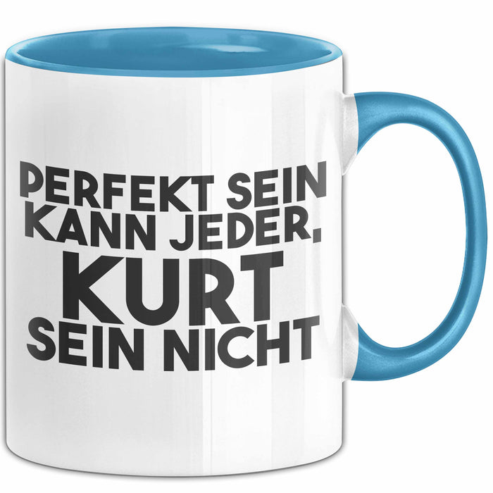 Kurt Tasse Perfekt Sein Kann Jeder, Kurt Sein Nicht Geschenk