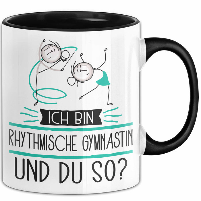 Rhythmische Gymnastin Tasse Geschenk Ich Bin Rhythmische Gymnastin Und Du So Geschenkidee Lustiger Spruch Becher Trendation