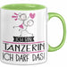 Geschenk für Tänzerin Tasse Lustige Geschenkidee Geburtstag Ich Bin Tänzerin Ich Darf Das Grün Trendation