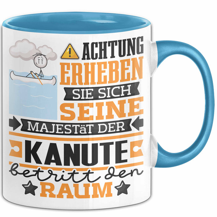 Kanute Geschenk Tasse Lustiger Spruch Erheben Sie Sich Der Kanute Betritt den Raum Blau Trendation