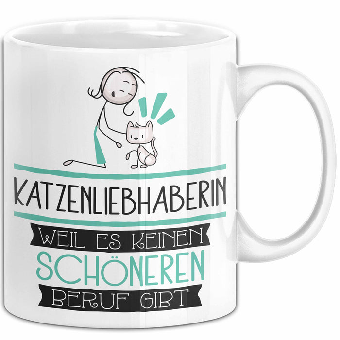Katzenliebhaberin Weil Es Keinen Schöneren Beruf Gibt Tasse Geschenk für Eine Katzenliebhaberin Lustig Weiß Trendation