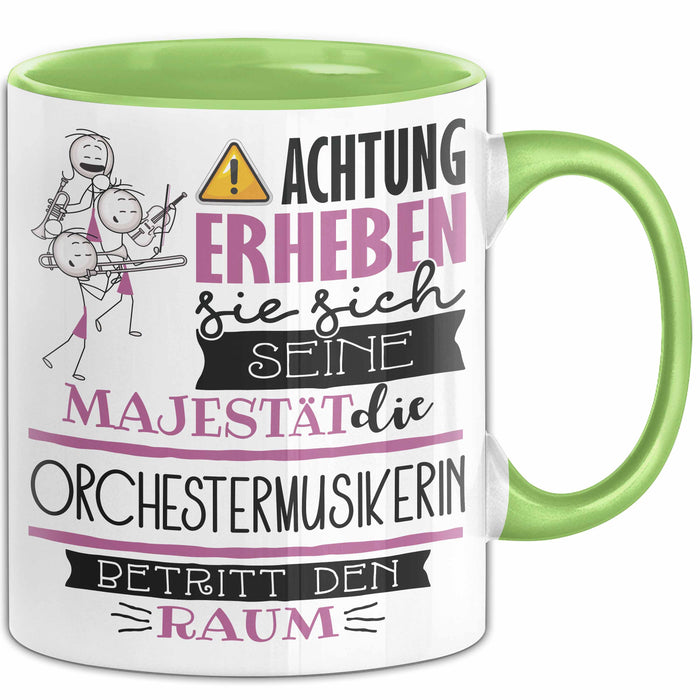Orchestermusikerin Tasse Geschenk Lustiger Spruch Bitte Erheben Sie Sich Seine Majestät Die Orchestermusikerin Betritt Den Raum Grün Trendation