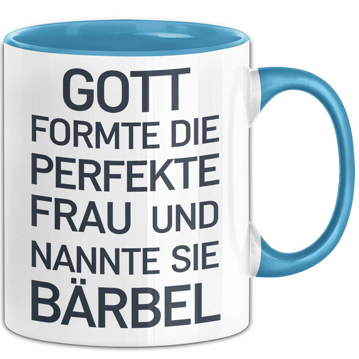 Bärbel Tasse Geschenk Gott Formte Die Perfekte Frau Bärbel Geschenkidee Blau Trendation