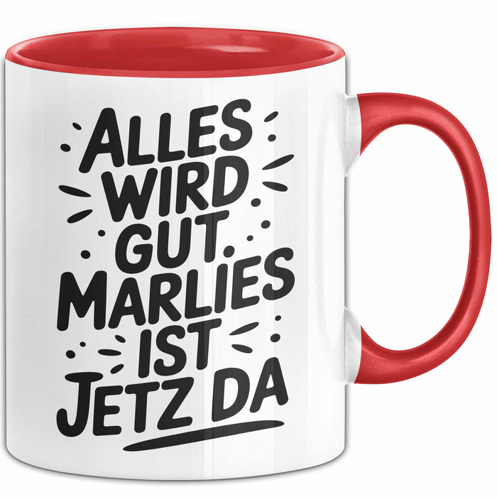 Marlies Tasse Geschenk Alles Ist Gut Marlies Ist Jetz Da Geschenkidee Becher mit Name Rot Trendation